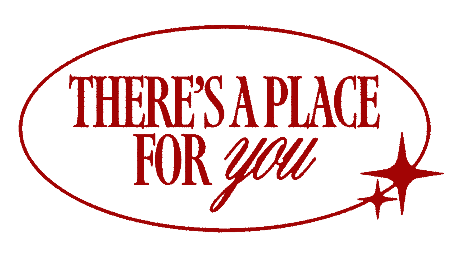 There’s a Place for You